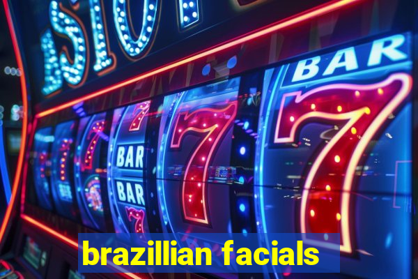 brazillian facials